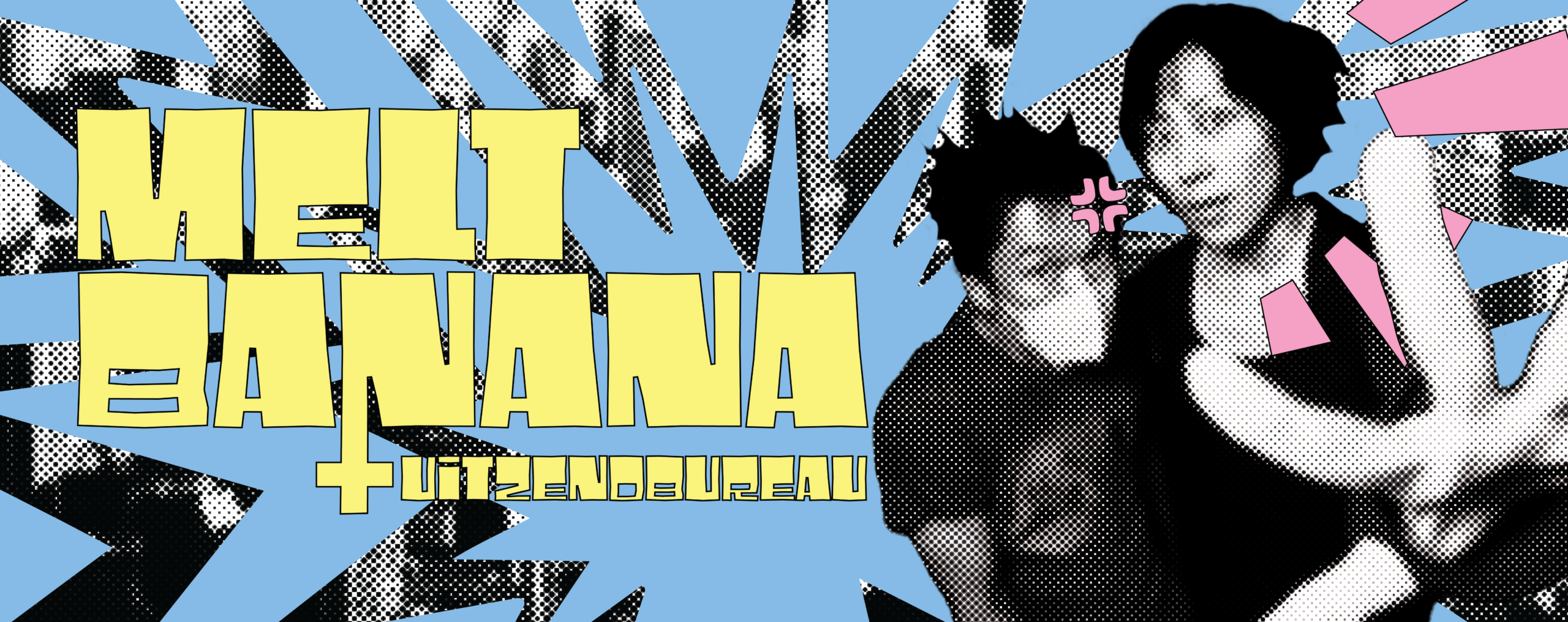 MELT BANANA + UITZENDBUREAU